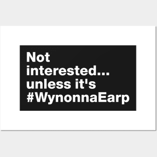 Not Interested... unless it is #WynonnaEarp - Fight For Wynonna Earp  - #FightForWynonna Posters and Art